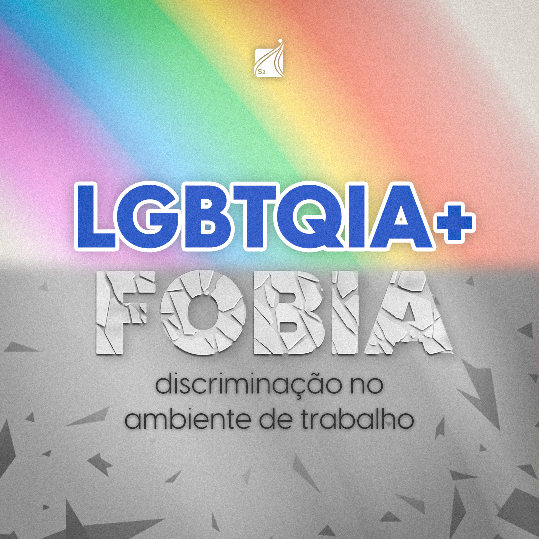 LGBTQIA+fobia: discriminação no ambiente de trabalho