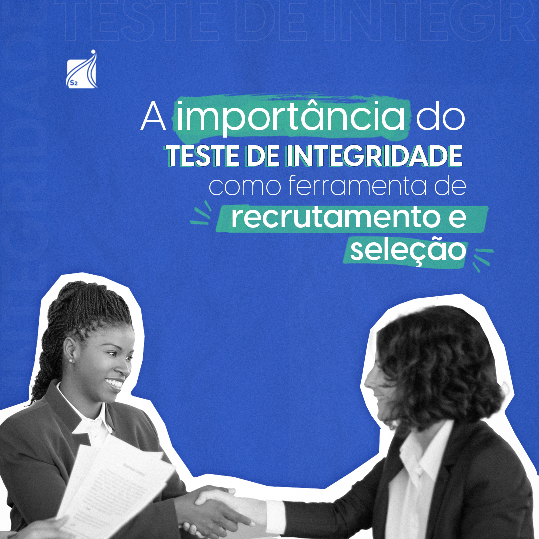A importância do teste de integridade como ferramenta de recrutamento