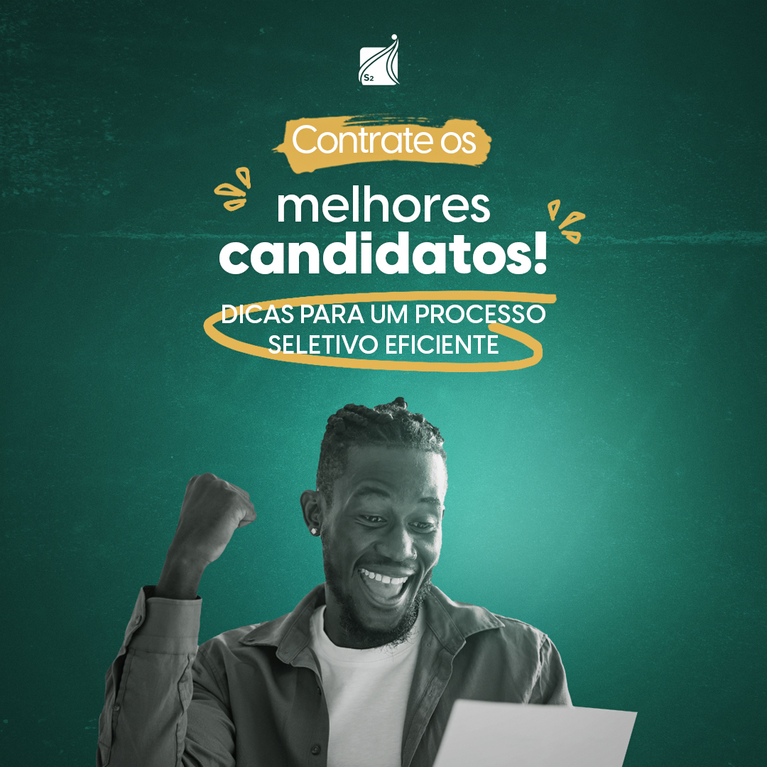 Contrate os melhores candidatos: dicas para um processo seletivo eficiente